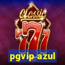 pgvip azul
